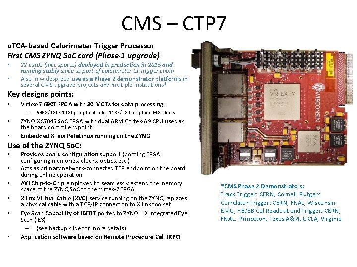 CMS – CTP 7 u. TCA-based Calorimeter Trigger Processor First CMS ZYNQ So. C