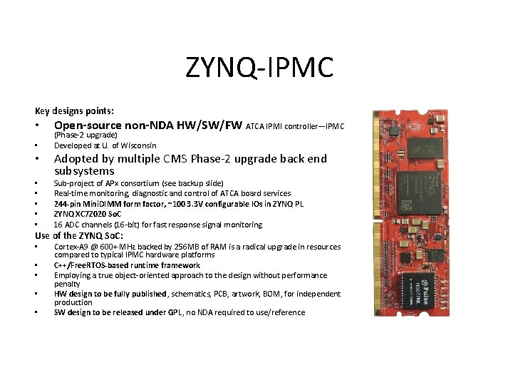 ZYNQ-IPMC Key designs points: • • Open-source non-NDA HW/SW/FW ATCA IPMI controller—IPMC (Phase-2 upgrade)