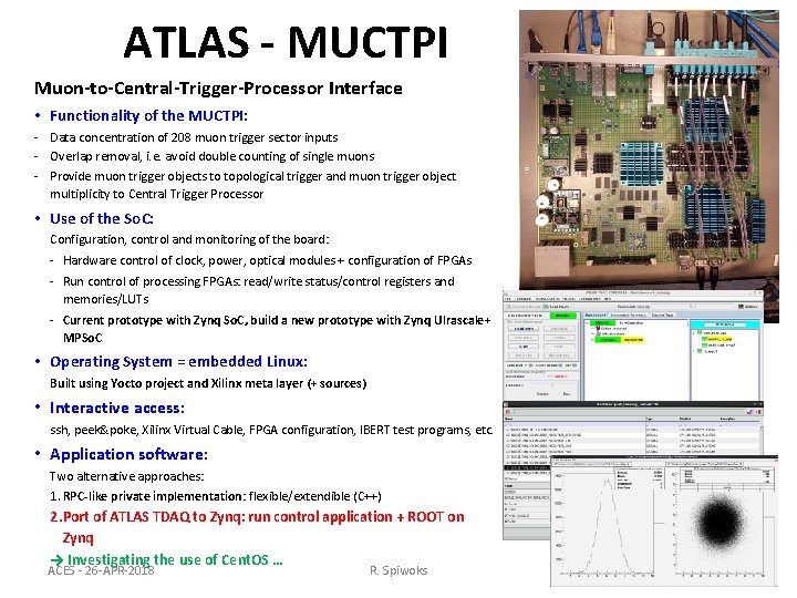 ATLAS - MUCTPI Muon-to-Central-Trigger-Processor Interface • Functionality of the MUCTPI: - Data concentration of