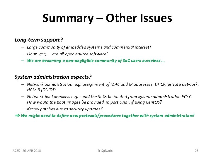 Summary – Other Issues Long-term support? – Large community of embedded systems and commercial