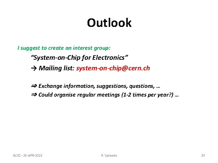 Outlook I suggest to create an interest group: “System-on-Chip for Electronics” → Mailing list: