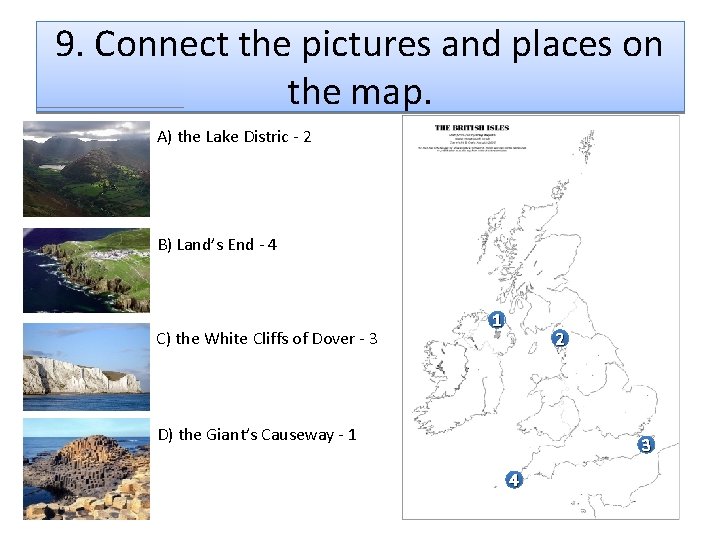 9. Connect the pictures and places on the map. A) the Lake Distric -