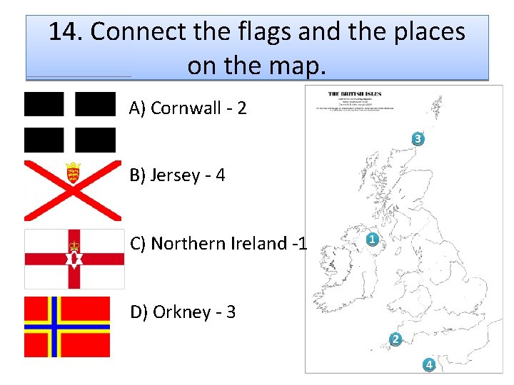 14. Connect the flags and the places on the map. A) Cornwall - 2