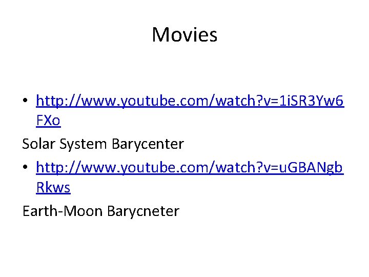 Movies • http: //www. youtube. com/watch? v=1 i. SR 3 Yw 6 FXo Solar