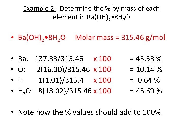 Example 2: Determine the % by mass of each element in Ba(OH)2 • 8