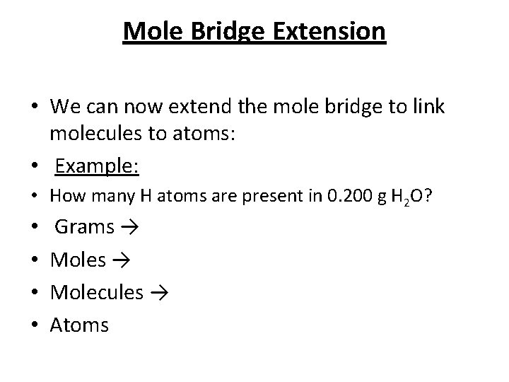 Mole Bridge Extension • We can now extend the mole bridge to link molecules