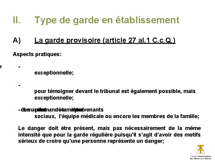 e II. Type de garde en établissement A) La garde provisoire (article 27 al.
