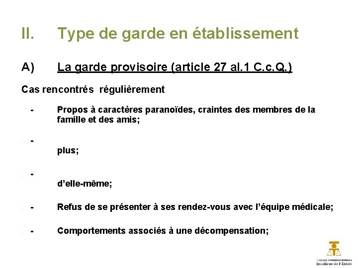 II. Type de garde en établissement A) La garde provisoire (article 27 al. 1