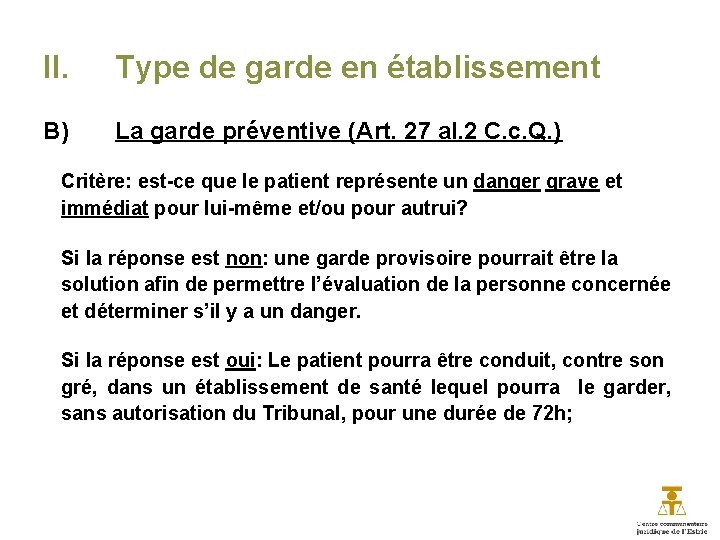 II. Type de garde en établissement B) La garde préventive (Art. 27 al. 2