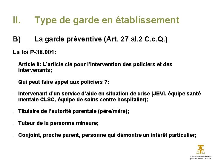 II. Type de garde en établissement B) La garde préventive (Art. 27 al. 2