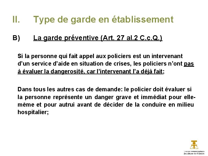 II. Type de garde en établissement B) La garde préventive (Art. 27 al. 2