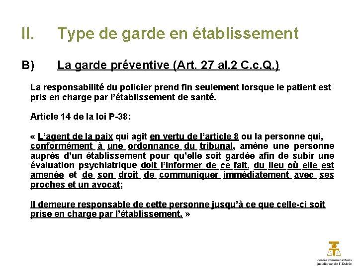 II. Type de garde en établissement B) La garde préventive (Art. 27 al. 2