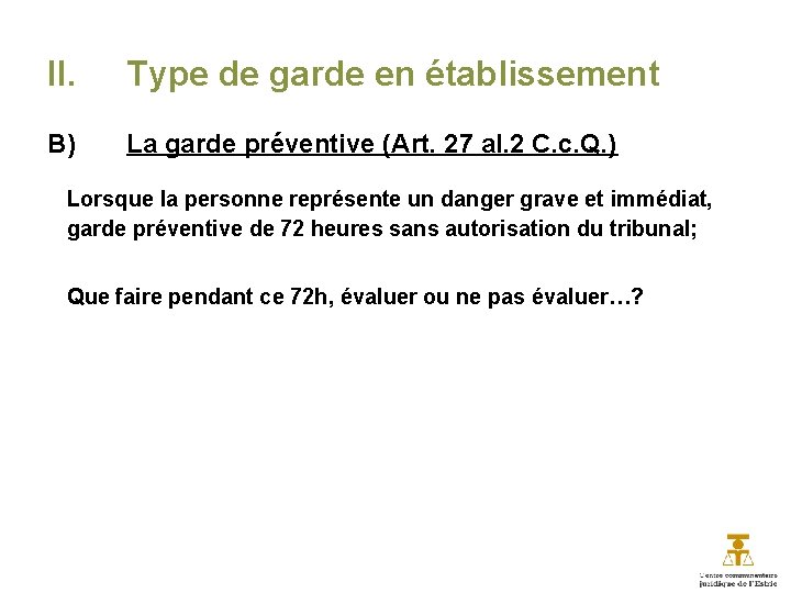 II. Type de garde en établissement B) La garde préventive (Art. 27 al. 2