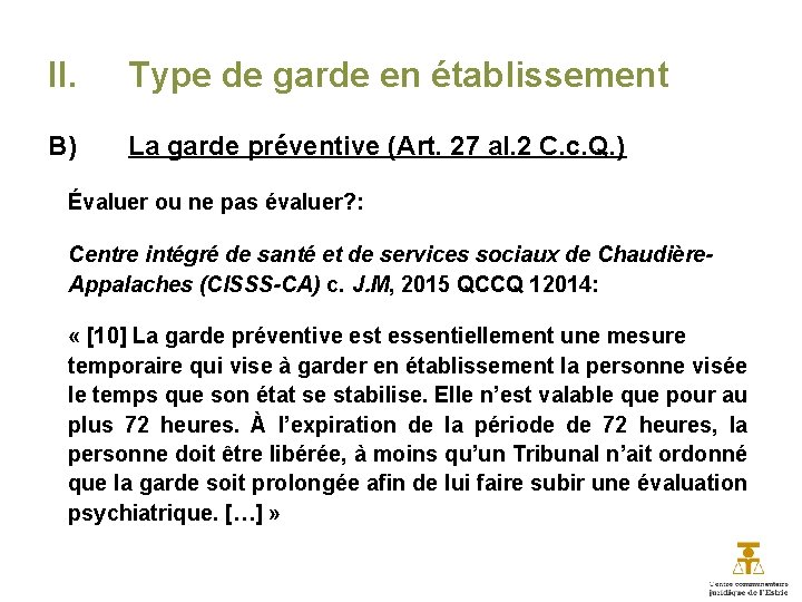 II. Type de garde en établissement B) La garde préventive (Art. 27 al. 2
