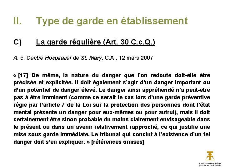 II. Type de garde en établissement C) La garde régulière (Art. 30 C. c.