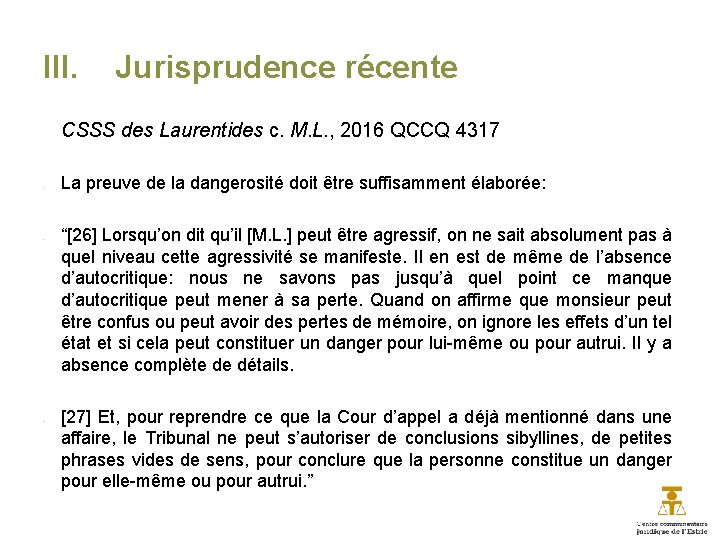 III. Jurisprudence récente CSSS des Laurentides c. M. L. , 2016 QCCQ 4317 -