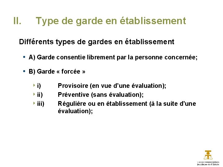 II. Type de garde en établissement Différents types de gardes en établissement h A)