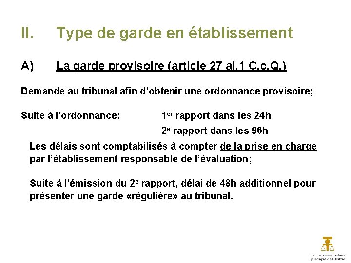 II. Type de garde en établissement A) La garde provisoire (article 27 al. 1