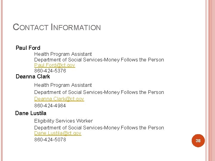 CONTACT INFORMATION Paul Ford Health Program Assistant Department of Social Services-Money Follows the Person