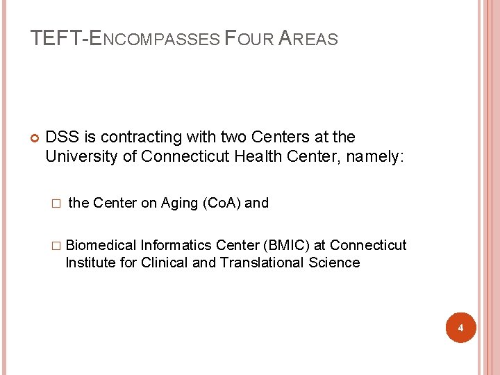 TEFT-ENCOMPASSES FOUR AREAS DSS is contracting with two Centers at the University of Connecticut