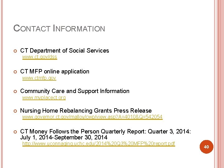 CONTACT INFORMATION CT Department of Social Services www. ct. gov/dss CT MFP online application