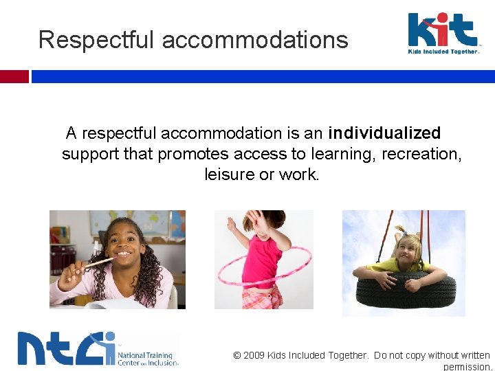 Respectful accommodations A respectful accommodation is an individualized support that promotes access to learning,