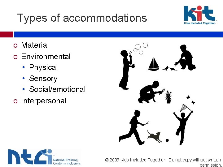 Types of accommodations o Material o Environmental • Physical • Sensory • Social/emotional o
