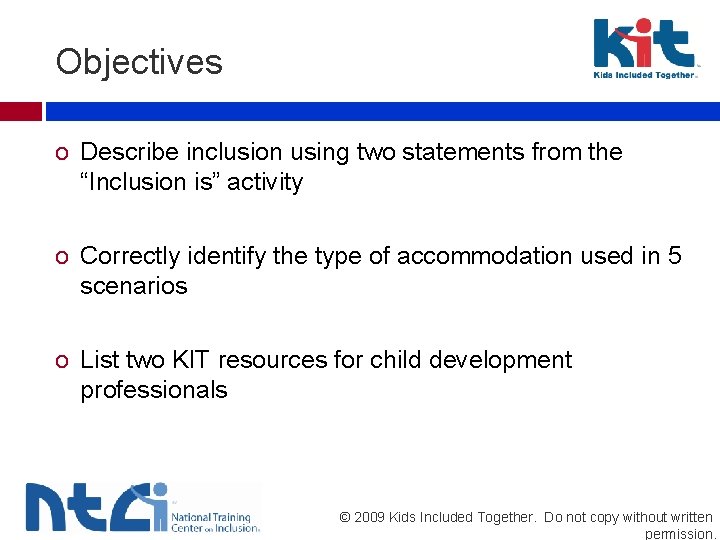 Objectives o Describe inclusion using two statements from the “Inclusion is” activity o Correctly