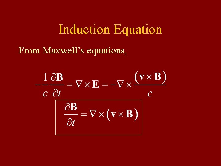 Induction Equation From Maxwell’s equations, 