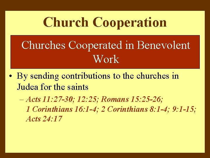 Church Cooperation Churches Cooperated in Benevolent Work • By sending contributions to the churches