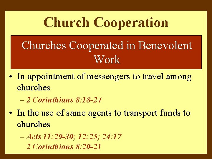 Church Cooperation Churches Cooperated in Benevolent Work • In appointment of messengers to travel