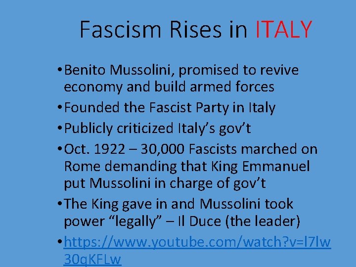 Fascism Rises in ITALY • Benito Mussolini, promised to revive economy and build armed