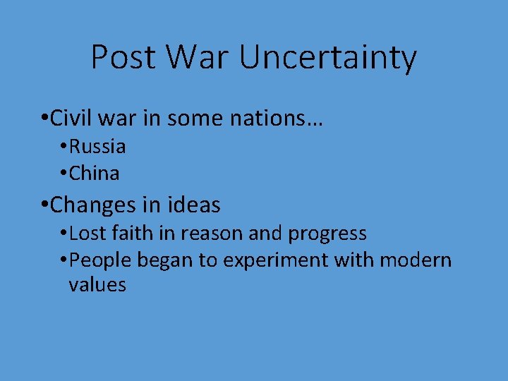 Post War Uncertainty • Civil war in some nations… • Russia • China •