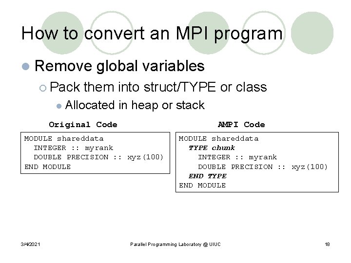 How to convert an MPI program l Remove ¡ Pack l global variables them