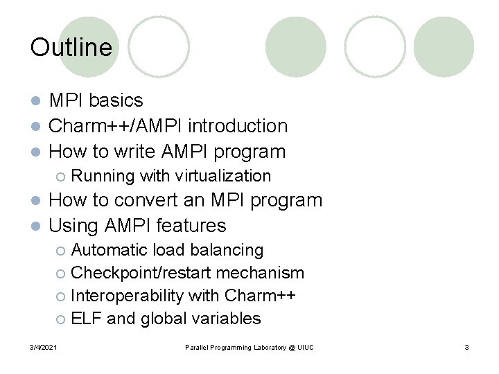 Outline MPI basics l Charm++/AMPI introduction l How to write AMPI program l ¡