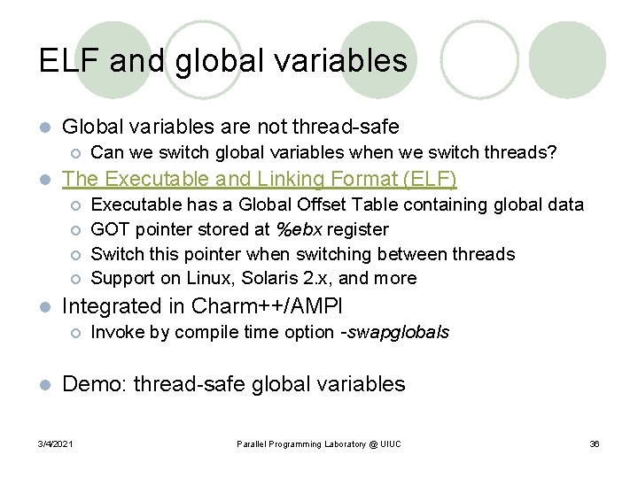 ELF and global variables l Global variables are not thread-safe ¡ l The Executable