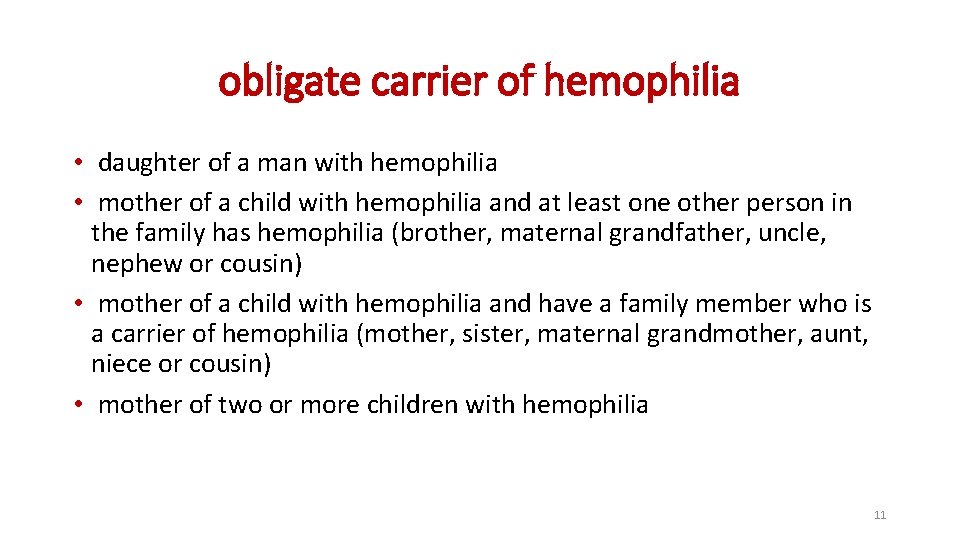 obligate carrier of hemophilia • daughter of a man with hemophilia • mother of obligate carrier of hemophilia • daughter of a man with hemophilia • mother of