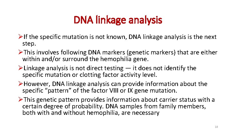 DNA linkage analysis ØIf the specific mutation is not known, DNA linkage analysis is DNA linkage analysis ØIf the specific mutation is not known, DNA linkage analysis is
