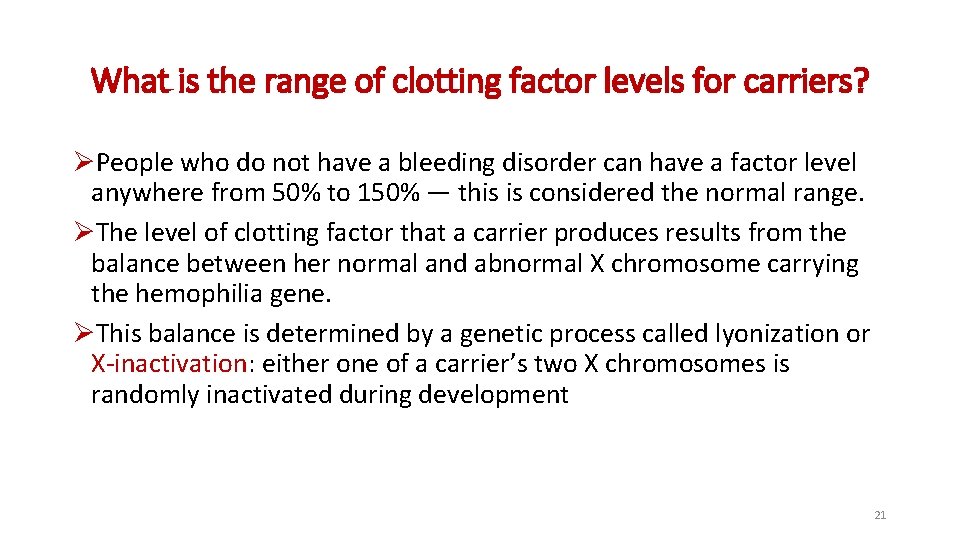 What is the range of clotting factor levels for carriers? ØPeople who do not What is the range of clotting factor levels for carriers? ØPeople who do not