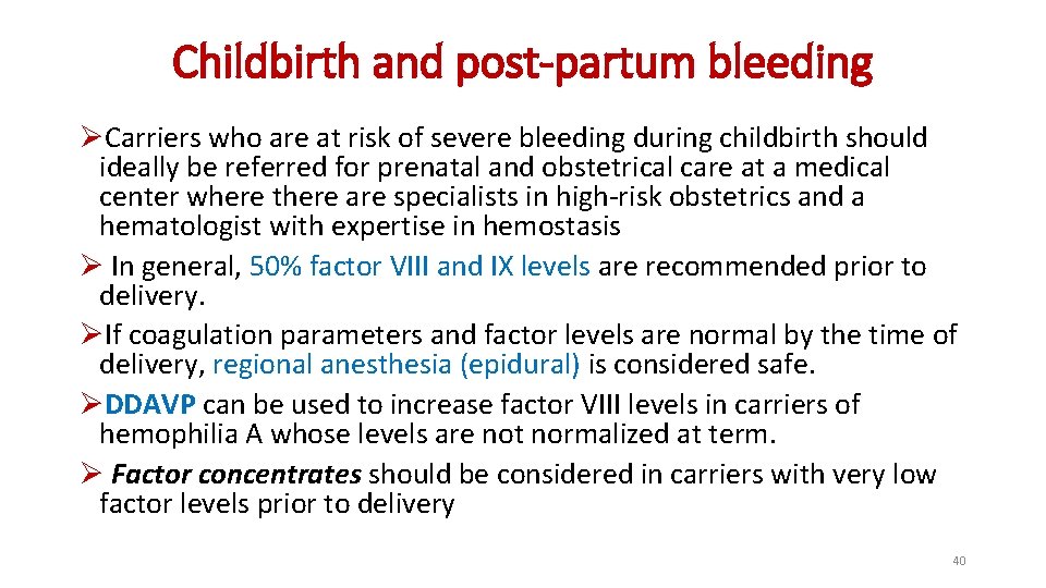Childbirth and post-partum bleeding ØCarriers who are at risk of severe bleeding during childbirth Childbirth and post-partum bleeding ØCarriers who are at risk of severe bleeding during childbirth