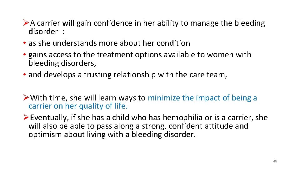 ØA carrier will gain confidence in her ability to manage the bleeding disorder : ØA carrier will gain confidence in her ability to manage the bleeding disorder :