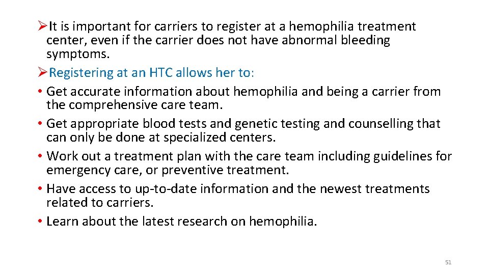 ØIt is important for carriers to register at a hemophilia treatment center, even if ØIt is important for carriers to register at a hemophilia treatment center, even if