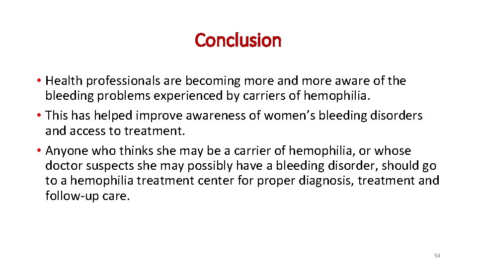 Conclusion • Health professionals are becoming more and more aware of the bleeding problems Conclusion • Health professionals are becoming more and more aware of the bleeding problems