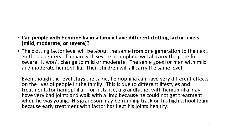 • Can people with hemophilia in a family have different clotting factor levels • Can people with hemophilia in a family have different clotting factor levels