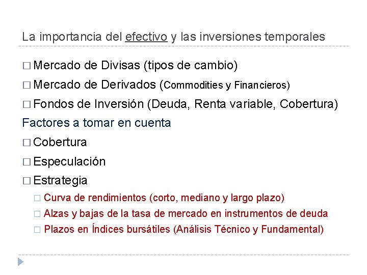 La importancia del efectivo y las inversiones temporales � Mercado de Divisas (tipos de