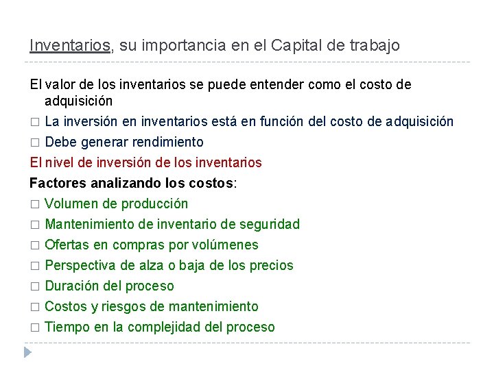 Inventarios, su importancia en el Capital de trabajo El valor de los inventarios se