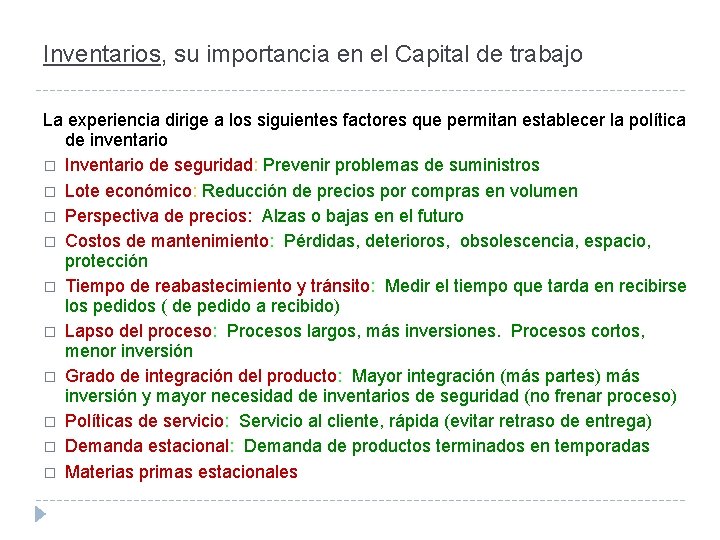 Inventarios, su importancia en el Capital de trabajo La experiencia dirige a los siguientes