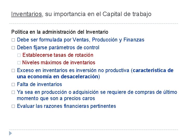 Inventarios, su importancia en el Capital de trabajo Política en la administración del Inventario