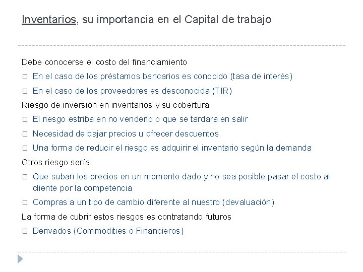 Inventarios, su importancia en el Capital de trabajo Debe conocerse el costo del financiamiento