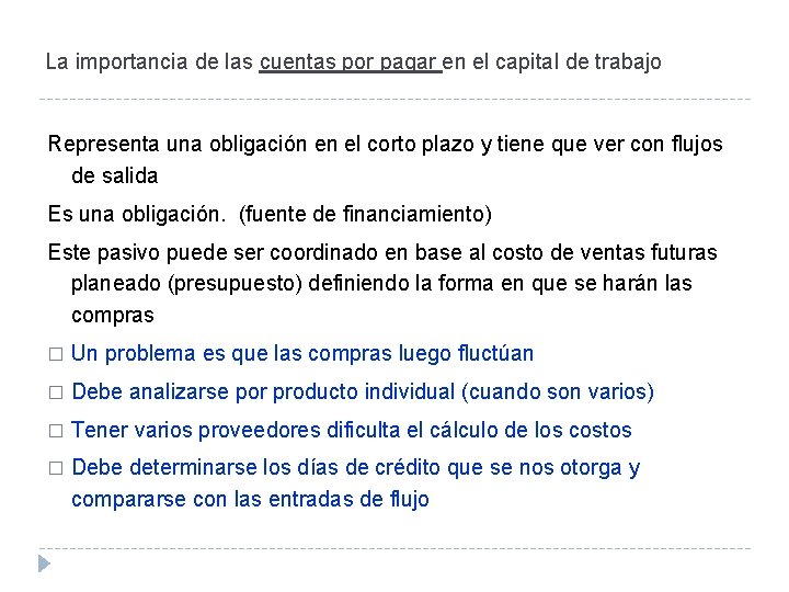 La importancia de las cuentas por pagar en el capital de trabajo Representa una